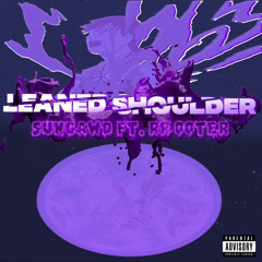 Sungawd - Leaned Shoulder  (feat. RR OOTER)