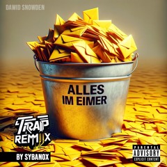 Alles im Eimer - Dawid Snowden (Trap Remix by Sybanox)