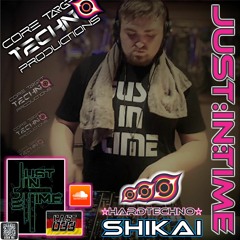 ☢️CORE TARGET TECHNO PRODUCTIONS PODCAST #033☢️ _ 💀 SHIKAI Podcast by JusTINTime 💀