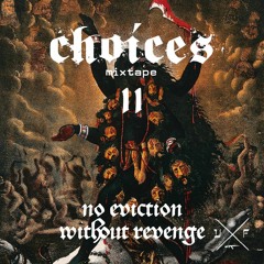 CHOICES II no eviction without revenge [mix]