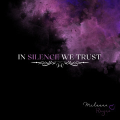 In Silence We Trust