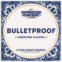Supersized Kingsday 2024 | Hardcore Classics | Bulletproof: Early Uptempo