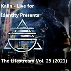 Kalin - Live For Indentity Presents The Lifestream Vol. 25 (2021)