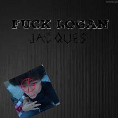 FUCK LOGAN - JACQUE$