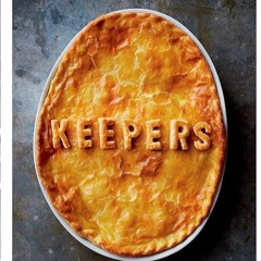 ✔read❤ Keepers: Two Home Cooks Share Their Tried-and-True Weeknight Recipes and the Secrets to H