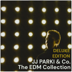 JJ PARKI & Co. - The EDM Collection (Deluxe Edition) MEGAMIX