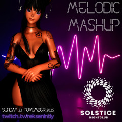 Solstice Nightclub - Lords and Ladies - 60m Melodic Techno & Progressive House Mashup 2025-11-23