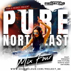 PURE NORTH EAST: MIX FOUR By Project 88