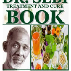 Read KINDLE 📄 DR SEBI TREATMENT AND CURE BOOK: Cure for diabetes, herpes, STDs, hair