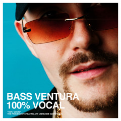 Bass Ventura - 100% Vocal