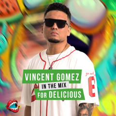 Delicious Radio Podcast #89 Vincent Gomez