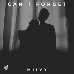 Miivy - Can't Forget [Free Download]