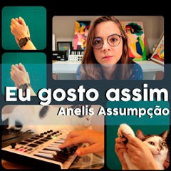 Eu Gosto Assim (Anelis Assumpção)
