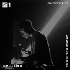 Tim Reaper On NTS Radio - 3rd July 2024