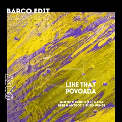 #037 : Like That Povoada (Barco Edit) [FREE DOWNLOAD]
