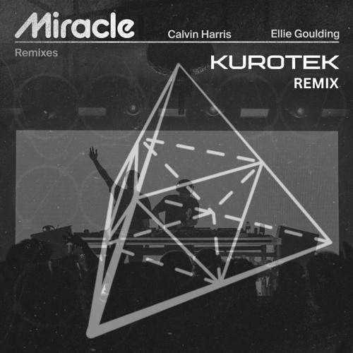 Calvin Harris - Miracle (KUROTEK Remix) **FREE DOWNLOAD, CLICK BUY FOR LINK**
