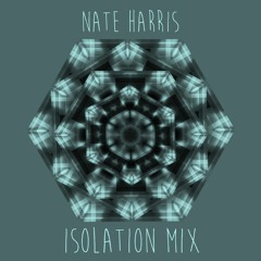 Nate Harris - Isolation Mix 2020