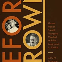 Read PDF EBOOK EPUB KINDLE Before Brown: Heman Marion Sweatt, Thurgood Marshall, and the Long Road t