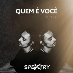Quem É Você [180] - Spektry Remix (For download DM or comment)