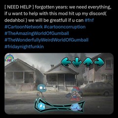 The Wonderfully Weird World of Gumball-FNF OST?/Stage!?-Forgotten Years CONCEPT