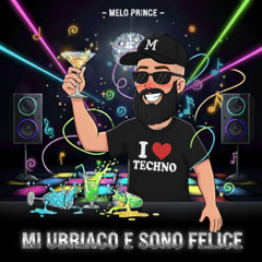 Melo Prince - Mi ubriaco è sono felice (DOWNLOAD FREE)