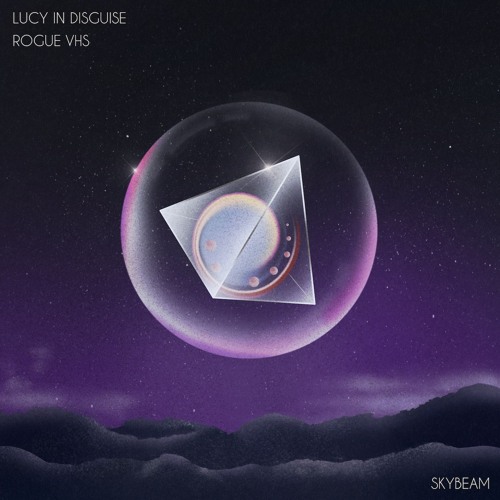 Rogue VHS & Lucy In Disguise - Skybeam