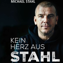 Michael Stahl - Kein Herz aus Stahl