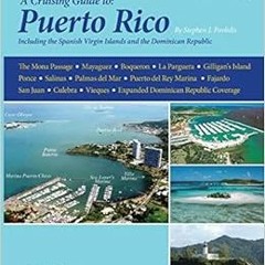 READ [EBOOK EPUB KINDLE PDF] Cruising Guide to Puerto Rico, 3rd ed. by Stephen J Pavlidis 💚