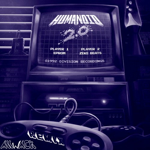 Eprom & ZEKE BEATS - Humanoid 2.0 (allwack Remix)
