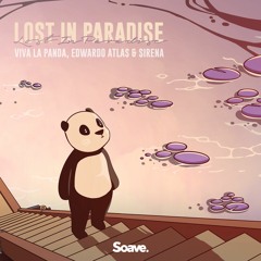 Viva La Panda & Edwardo Atlas - Lost In Paradise (ft. Sirena)