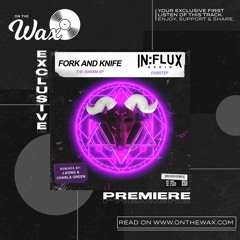 OTW Premiere: Fork And Knife - Cream (Charla Green Remix) [In:flux Audio]