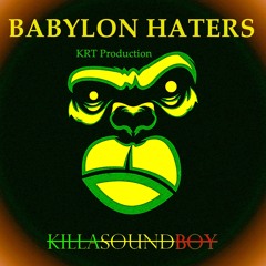BABYLON HATERS  (Future Trap Meet Dub Reggae)