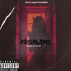 Problems (prod. Vaegud & Hxrxkiller)
