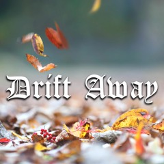 Drift Away