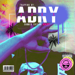 TRAPPING By ADRY BASS  "SUMMER EDITION 2K21"
