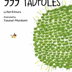 [Access] KINDLE PDF EBOOK EPUB 999 Tadpoles by  Ken Kimura &  Yasunari Murakami 📘