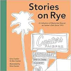 Read EPUB 📜 Stories on Rye: A Collection of Memories Shared at Canter’s Deli Since 1