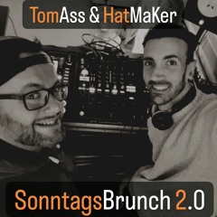 Sonntagsbrunch 2.0 (TomAss & HatMaKer B2b 16.10.2022)