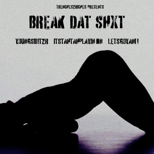 BREAK DAT SHXT (T2R MEGALAB) @YOUNGSIMT2R X @ITSTAHTAHPLAYINNN X @LETSGOYANII