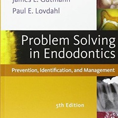[VIEW] PDF 📙 Problem Solving in Endodontics: Prevention, Identification and Manageme