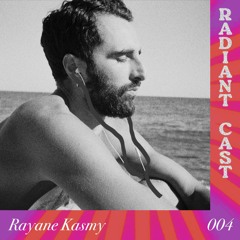 Radiant Cast 004 - Rayane Kasmy