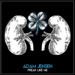 Adam Jensen - Freak Like Me