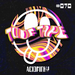 ToofTape #070 - Acidfinky