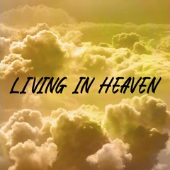 Living in Heaven