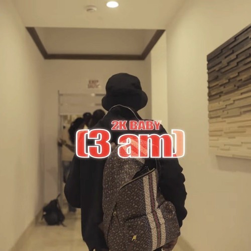 2KBABY - 3am