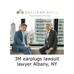 3M earplugs lawsuit lawyer Albany, NY