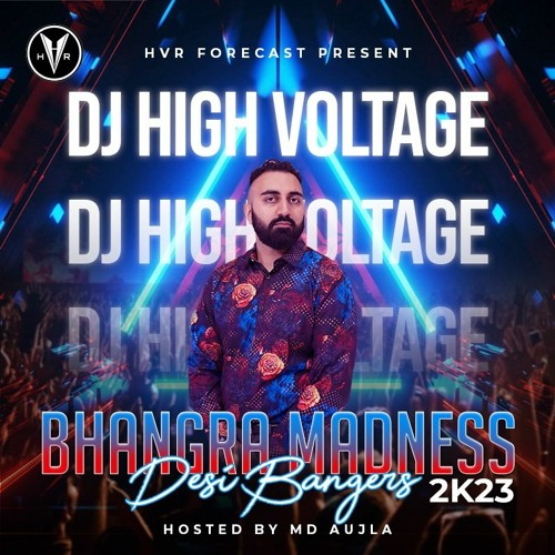 HVR Forecast- Bhangra Madness 2K23 l Dj High Voltage Ft. MD Aujla