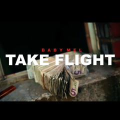 BABY MEL - TAKE A FLIGHT