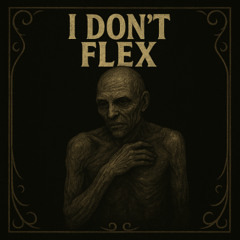 Immortal - I Don't Flex