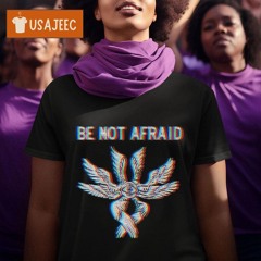 Be Not Afraid Biblically Accurate Angel Seraphim Glitch Shirt